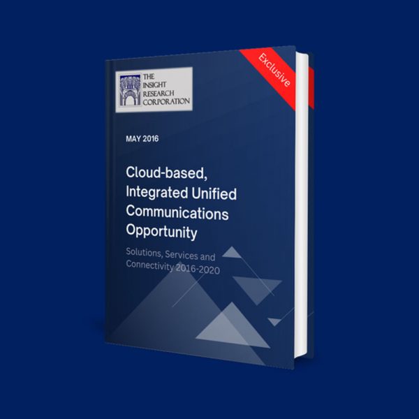 Cloud-based, Integrated Unified Communications Opportunity: Solutions, Services and Connectivity, 2016-2020
